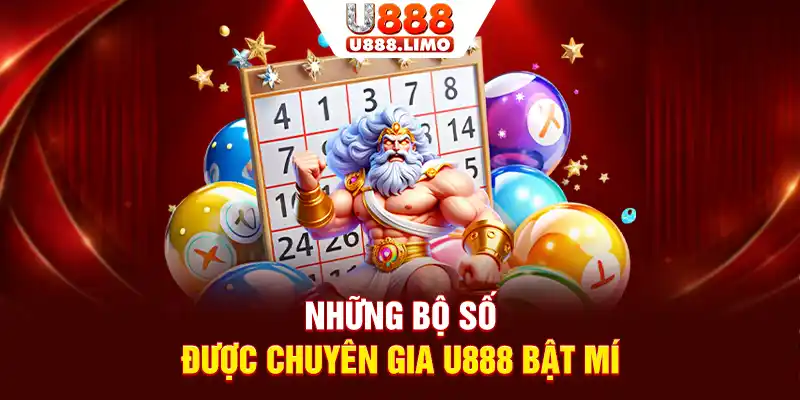 Những bộ số được chuyên gia U888 bật mí