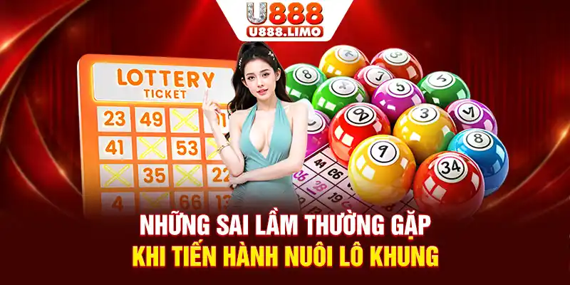 Những sai lầm thường gặp khi tiến hành nuôi lô khung